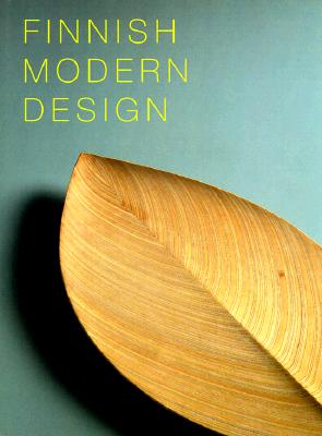 Image for Finnish Modern Design: Utopian Ideals and Everyday Realities, 1930-97