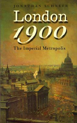 London 1900: The Imperial Metropolis
