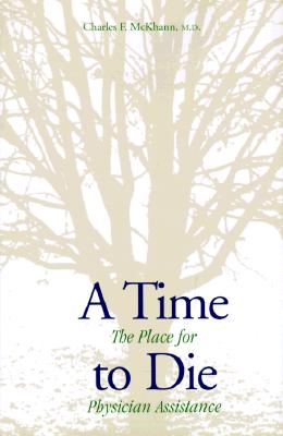 A Time to Die: The Place for Physician Assistance