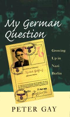 My German Question: Growing Up in Nazi Berlin