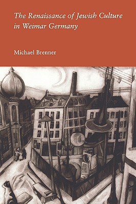 The Renaissance of Jewish Culture in Weimar Germany