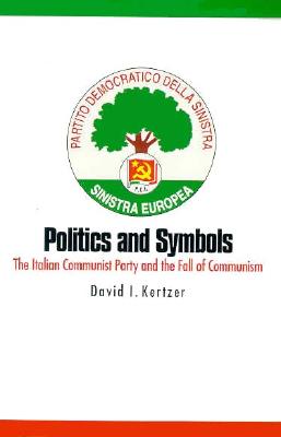 Politics and Symbols: The Italian Communist Party and the Fall of Communism