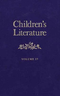 Children's Literature: Volume 27 (Children's Literature Series)