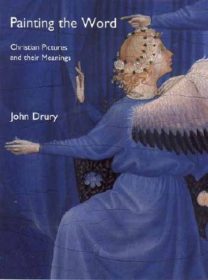 Painting the Word: Christian Pictures and Their Meanings