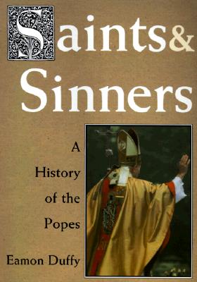 Image for Saints and Sinners: A History of the Popes