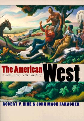 The American West: A New Interpretive History (The Lamar Series in Western History)