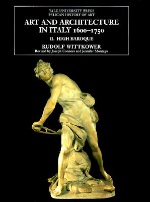 Art and Architecture in Italy, 1600-1750: Volume 2: The High Baroque, 1625-1675 (The Yale University Press Pelican Histor)