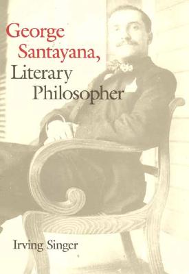 George Santayana: Literary Philosopher