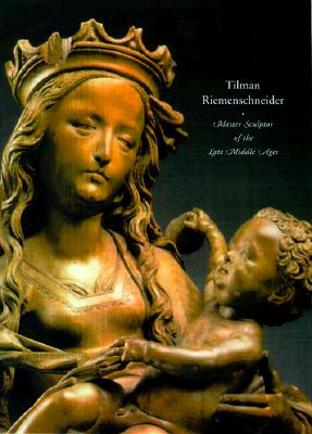 Tilman Riemenschneider: Master Sculptor of the Late Middle Ages