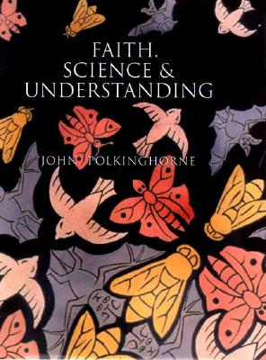 Image for Faith, Science and Understanding Faith, Science and Understanding