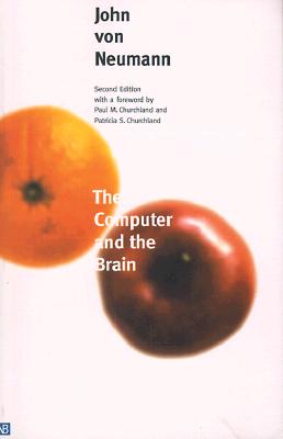 The Computer and the Brain: Second Edition (Mrs. Hepsa Ely Silliman Memorial Lectures)