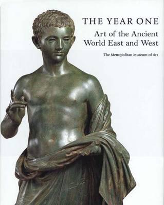 The Year One : Art of the Ancient World East and West