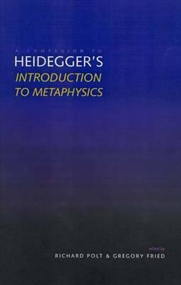 A Companion to Heideggers Introduction to Metaphysics
