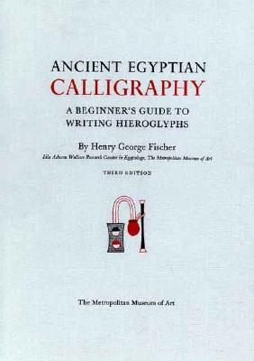 Ancient Egyptian Calligraphy A Beginner's Guide to Writing Hieroglyphs