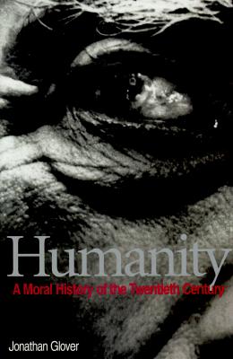 Humanity: A Moral History of the Twentieth Century