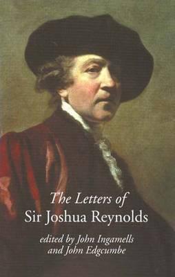 The Letters of Sir Joshua Reynolds (Paul Mellon Centre for Studies in British Art)