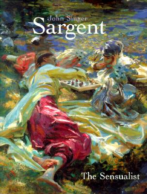 John Singer Sargent : The Sensualist