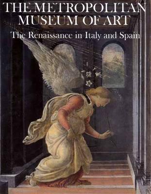 The Renaissance in Italy and Spain (Metropolitan Museum of Art Series)