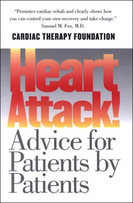 Heart Attack!: Advice for Patients by Patients