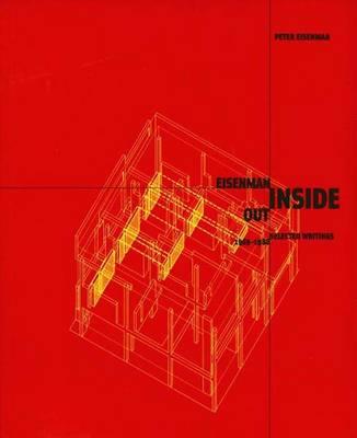 Eisenman Inside Out: Selected Writings, 1963-1988