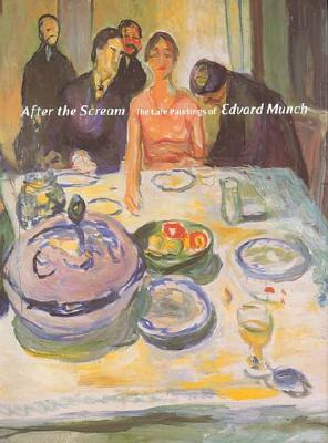 Image for AFTER THE SCREAM The Late Paintings of Edvard Munch