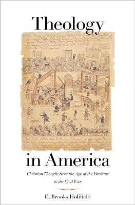 Image for Theology in America: Christian Thought from the Age of the Puritans to the Civil War