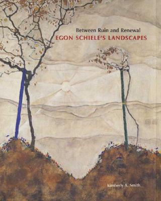 Between Ruin and Renewal: Egon Schiele's Landscapes
