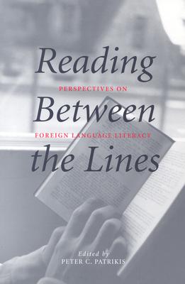 Reading Between the Lines: Perspectives on Foreign Language Literacy (Yale Language Series)