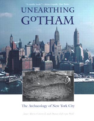 Unearthing Gotham: The Archaeology of New York City