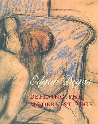 Edgar Degas: Defining the Modernist Edge