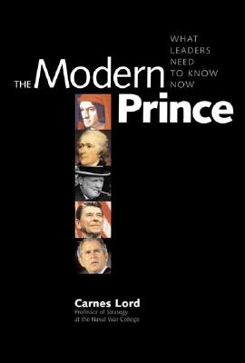 The Modern Prince: What Leaders Need to Know Now