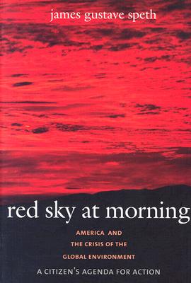 Red Sky at Morning: America and the Crisis of the Global Environment