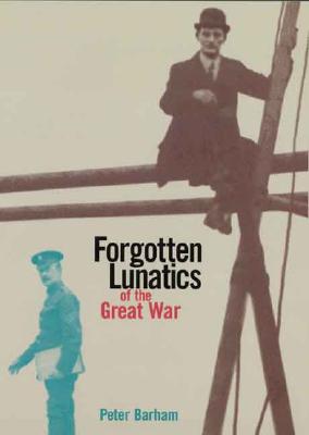 Forgotten Lunatics of the Great War
