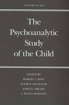 The Psychoanalytic Study of the Child: Volume 59 (The Psychoanalytic Study of the Child Series)