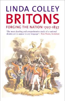 Image for Britons: Forging the Nation, 1707-1837, Second Edition (Yale Nota Bene)