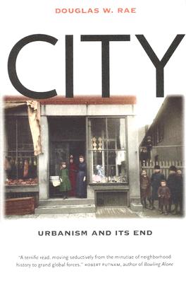 City: Urbanism and Its End (The Institution for Social and Policy Studies at Yale Univ)