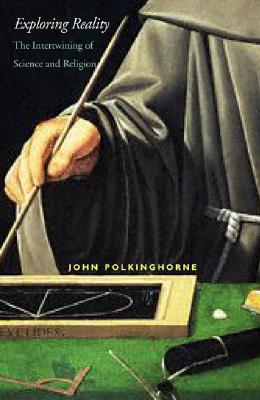 Exploring Reality: The Intertwining of Science and Religion