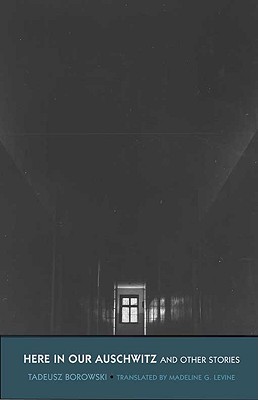 Here in Our Auschwitz and Other Stories (The Margellos World Republic of Letters)