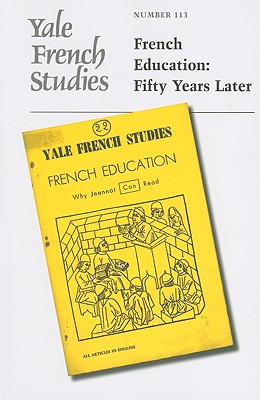 Image for Yale French Studies, Number 113: French Education: Fifty Years Later (Yale French Studies Series)
