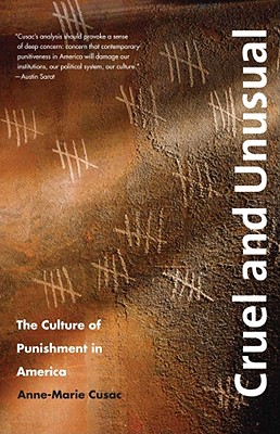 Cruel and Unusual: The Culture of Punishment in America