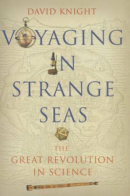 Voyaging in Strange Seas: The Great Revolution in Science