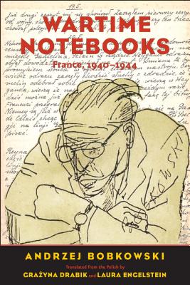 Wartime Notebooks: France, 1940-1944 (The Margellos World Republic of Letters)