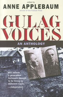 Gulag Voices: An Anthology (Annals of Communism Series)