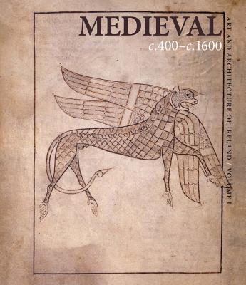 Image for Medieval c. 400?c. 1600: Art and Architecture of Ireland