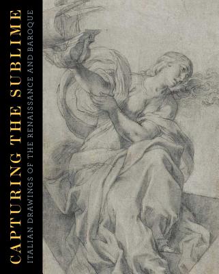 Image for Capturing the Sublime: Italian Drawings of the Renaissance and Baroque