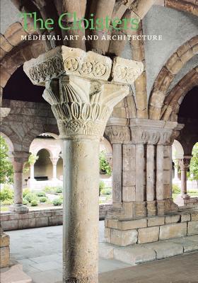 The Cloisters Medieval Art and Architecture, Revised and Updated Edition