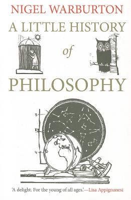 A Little History of Philosophy, Nigel Warburton A Little History of Philosophy, Nigel Warburton
