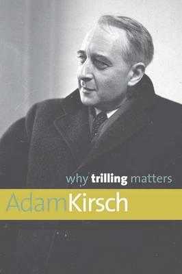 Why Trilling Matters (Why X Matters Series)