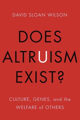 Does Altruism Exist: Culture, Genes, and the Welfare of Others (Foundational Questions in Science)