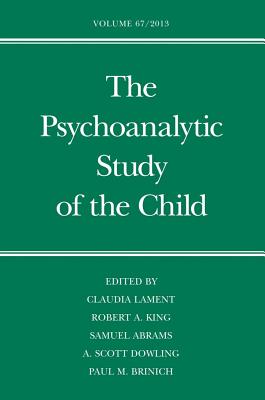 The Psychoanalytic Study of the Child: Volume 67 (The Psychoanalytic Study of the Child Series)